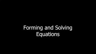 Forming and Solving Equations [upl. by Grissom]