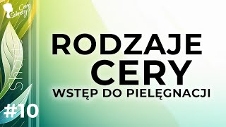 RODZAJE CERY  WSTĘP DO SKUTECZNEJ PIELĘGNACJI [upl. by Trebmal134]