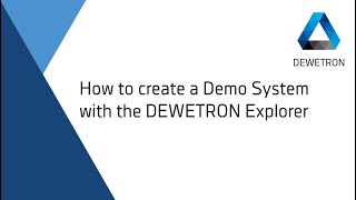 How to create a Demo System with the DEWETRON Explorer  DEWETRON Academy [upl. by Ahterod174]