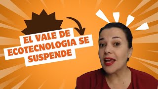 El vale de ecotecnologia se suspende [upl. by Audris]