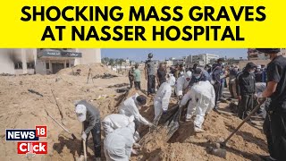 Gaza Mass Graves  Nasser Hospital Mass Grave  Israel Vs Palestine  GAza New s N18V  News18 [upl. by Epperson]