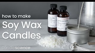 Learn How to Make Scented Soy Wax Candles for Beginners  CandleScience Guides [upl. by Notlrahc]