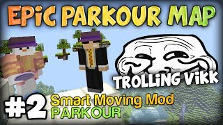 Hilarious Trolling Vikkstar123  Epic Parkour Map PART 2 FINALE Minecraft Smart Moving Mod Map [upl. by Shantha878]