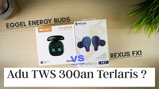 Adu TWS 300 ribuan Paling Laris Eggel EnergyBuds vs Rexus FX1 Mending Mana [upl. by Schonfeld]