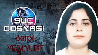 Suç Dosyası  Serpil Yeşilyurt  Polis  Polisiye  SUÇ  Cinayet  GİZEM  Araştırma  Gizem [upl. by Lamar]