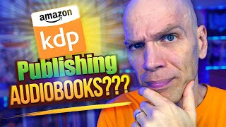 HUGE NEWS KDP Publishing Audiobooks [upl. by Annaiel]