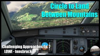 Innsbruck  Challenging Approaches Ep 7  MSFS  Fenix A320 [upl. by Lubet776]