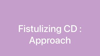 Approach Fistulizing Crohn Disease gastroplus ​⁠IBD crohnsdisease [upl. by Neelram]