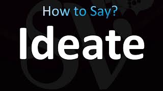 How to Pronounce Ideate Correctly [upl. by Aehcsrop350]