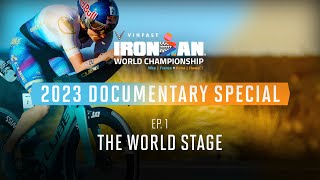 Ep 1 The World Stage  2023 VinFast IRONMAN World Championship Documentary Special [upl. by Suzan]