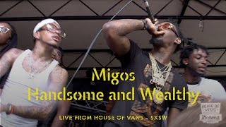 Migos  quotHandsome and Wealthyquot  SXSW  PitchforkTV [upl. by Hillel]