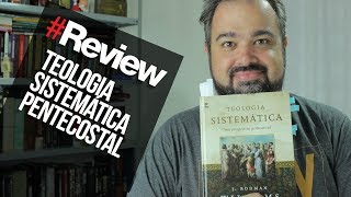 TEOLOGIA SISTEMÁTICA UMA PERSPECTIVA PENTECOSTAL  REVIEW [upl. by Einnor]