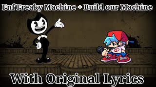 Fnf Freaky Machine  Build our Machine with Original Lyrics [upl. by Latsyrcal323]