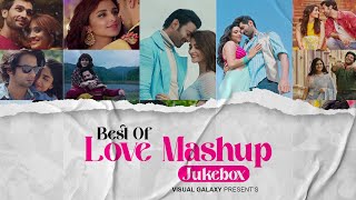 Best Of Love Mashup  Visual Galaxy  Love Mashup 2023  Nonstop Jukebox  Best of Travelling Songs [upl. by Munro]