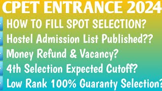 Cpet How to Fill Spot Selection 2024  Expected cutoff  Hostel Admission Money refund amp Vacancy [upl. by Aihppa]