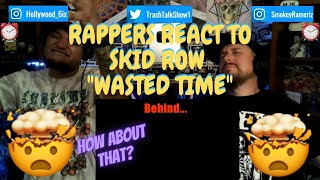 Rappers React To Skid Row quotWasted Timequot [upl. by Aes]