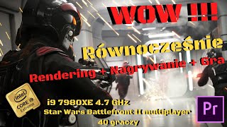 i9 7980XE 47 GHz Rendering  Nagrywanie  Star Wars Battlefront II multiplayer równocześnie [upl. by Aracot76]