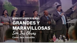 Grandes Y Maravillosas son tus Obras  CORO PENTECOSTAL  Cover Jack Astudillo [upl. by Aisilef591]