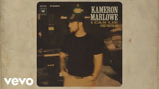 Kameron Marlowe  I Can Lie The Truth Is Official Audio [upl. by Hanselka]