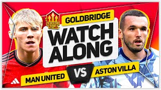 MANCHESTER UNITED vs ASTON VILLA Live with MARK GOLDBRIDGE [upl. by Rudin]