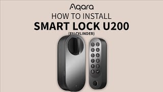 How to install Aqara Smart Lock U200 EU Cylinder [upl. by Collum891]