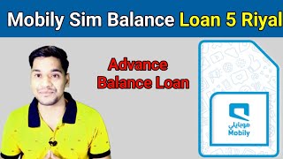 Mobily Sim Loan 5 Riyal  How To Take Balance Loan in Mobily Sim  Mobily Loan Balance [upl. by Yelsha828]