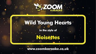 Noisettes  Wild Young Hearts  Karaoke Version from Zoom Karaoke [upl. by Otsedom]