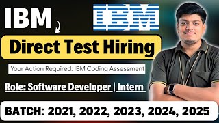 🔥IBM Direct Test Hiring  2021 2022 2023 2024 2025 BATCH  Software Developer  Intern Role [upl. by Nylram]