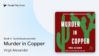 Murder in Copper Book 4 by Virgil Alexander · Audiobook preview [upl. by Ayotnom]