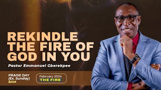 Rekindle the fire of God in You  Pastor Emmanuel GBEREKPEE First Srvice 2522024 [upl. by Pavyer]