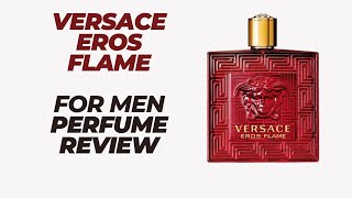 Versace Eros Flame For Men Fragrance Review [upl. by Deeraf]