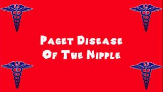 Pronounce Medical Words ― Paget Disease Of The Nipple [upl. by Anhpad]