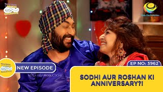 NEW Ep 3962  Sodhi Aur Roshan Ki Anniversary  Taarak Mehta Ka Ooltah Chashmah  तारक मेहता [upl. by Kind]