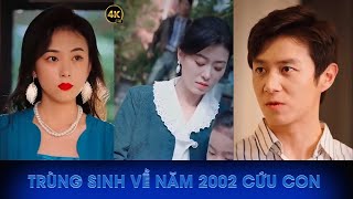 Trùng Sinh Về Năm 2002 Cứu Con Gái ✔ Tóm Tắt Phim ✔ Bình Luận Phim [upl. by Aynav]