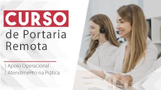 ✅ CURSO E TREINAMENTO DE PORTARIA REMOTA  APOIO OPERACIONAL  ATENDIMENTO NA PRÁTICA 📌 [upl. by Ronen]