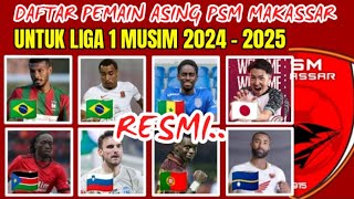 RESMI❗ DAFTAR PEMAIN ASING PSM MAKASSAR MUSIM 20242025  PSM HARI INI  PEMAIN BARU PSM [upl. by Nekciv443]