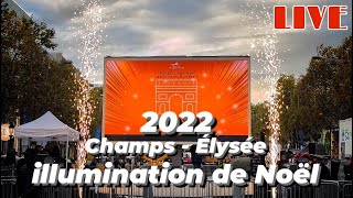 🇫🇷PARIS illumination de Noël CHAMPS ÉLYSÉES Live Streaming 20NOVEMBRE2022 [upl. by Tewell]