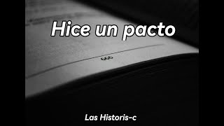 Hice un pacto Historia [upl. by Nelav]