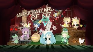 【VOCALOID MUSICAL】Music Wizard of OZ [upl. by Veradi]