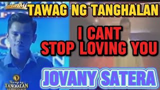 i cant stop loving youJOVANY SATERAGRAVE NAPASAYA AT NAPATAYO ANG MGA HURADOTAWAG NG TANGHALAN [upl. by Aehr]