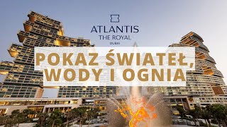 POKAZY ŚWIATEŁ WODY I OGNIA  Atlantis The Royal na Palm Juemeirah [upl. by Chiquia]