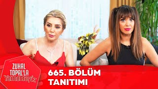 Zuhal Topalla Yemekteyiz 665 Bölüm Tanıtımı Yemekteyiz [upl. by Haikezeh]