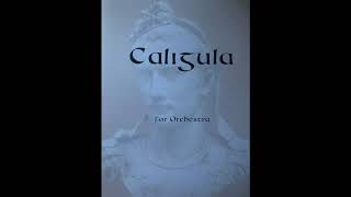 Caligula  For Large Orchestra [upl. by Belle]