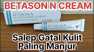 BETASON N KRIM  INFEKSI KULIT KARENA BAKTERI DAPAT DIATASI DENGAN SALEP INI [upl. by Engdahl]