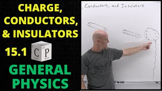 151 Charge Conductors and Insulators  General Physics [upl. by Diaz]