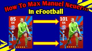 How To Train Highlight M Neuer Max Level In eFootball 2024  100 Rated M Neuer [upl. by Ajim]