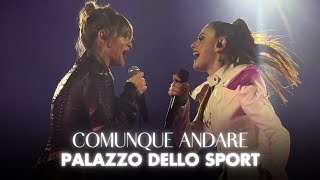 Alessandra Amoroso e Annalisa  Comunque andare  Tutti Nel Vortice Tour  ROMA [upl. by Claudelle]