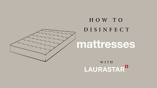 How to clean and disinfect your mattress – with Laurastar IZZI [upl. by Broddy318]