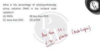 What is the percentage of photosynthetically active radiation PAR in the incident solar radiat [upl. by Oine]