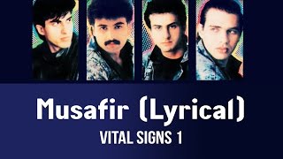 Musafir Lyrical  Vital Signs 1 [upl. by Hteik]